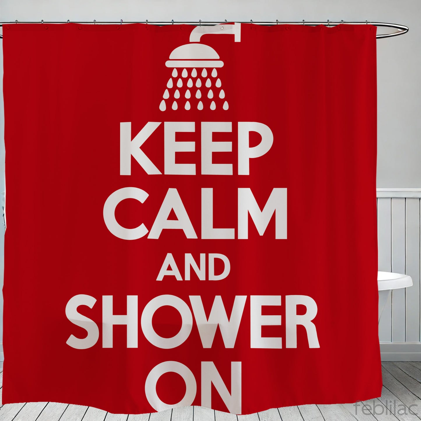 Feblilac Keep Calm Shower On Shower Curtain with Hook