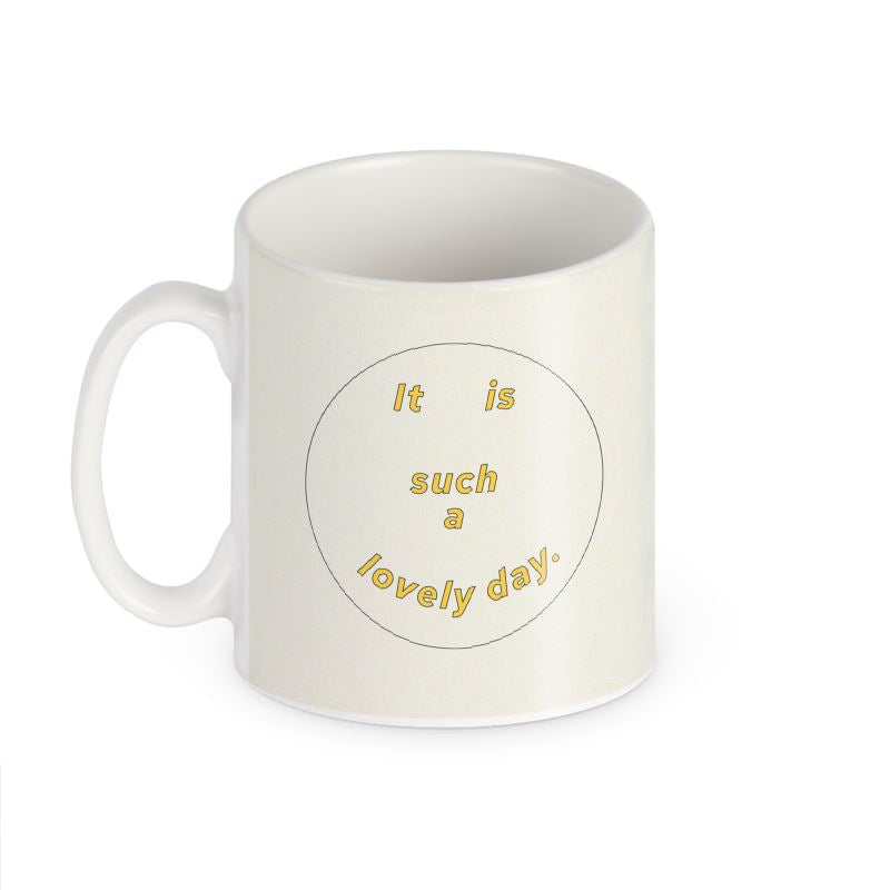 It is such a lovely day Mug